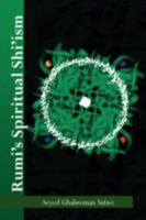 Rumi's Spiritual Shi'ism 1436315328 Book Cover