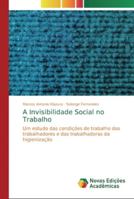 A Invisibilidade Social no Trabalho 6139738482 Book Cover