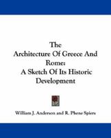 The Architecture Of Greece And Rome: A Sketch Of Its Historic Development 1146974604 Book Cover