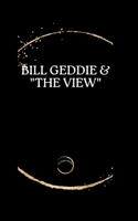 Bill Geddie & the "View" B0CR787XMC Book Cover
