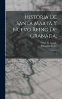 Historia de Santa Marta y Nuevo Reino de Granada;: 2 B0BMG9H7CT Book Cover