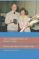 The compiled works of Barrie Cooke: Poems and shorts of a bygone age. B084DH88CZ Book Cover