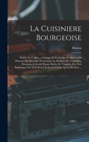 La Cuisiniere Bourgeoise: Suivie De L'office, a L'usage De Ceux Qui Se Melent De D�pense De Maisons: Contenant La Maniere De Conno�tre, Diss�quer & Servir Toutes Sortes De Viandes, Des Avis Int�ressan B0CL164BLD Book Cover