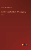 Scott-Browne's Text-Book of Phonography: Part I 3368636146 Book Cover