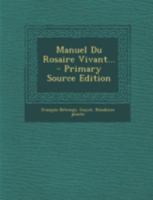 Manuel Du Rosaire Vivant... 1021424390 Book Cover