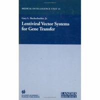Lentiviral Vector Systems for Gene Transfer (Medical Intelligence Unit, 31) 0306477025 Book Cover