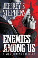 Enemies Among Us: A Nick Reagan Thriller B0CD5YN968 Book Cover