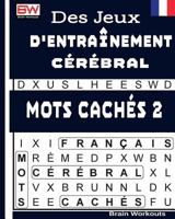 Des Jeux D'entraînement Cérébral - MOTS CACHÉS 2 1979238022 Book Cover
