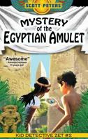Mystery of the Egyptian Amulet: Adventure Books For Kids Age 9-12 (Kid Detective Zet) 1951019059 Book Cover