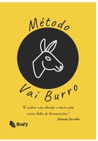 Vai Burro: “É melhor não ofender o burro pela nossa falta de ferramentas.” (Metodologia e Didática) (Portuguese Edition) B0DRCF72CN Book Cover