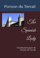 The Spanish Lady: Translated by Jean de Ponson du Terrail (Rocambole) 0985487380 Book Cover