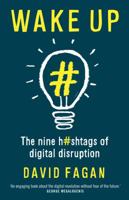 Wake Up: The Nine Hashtags of Digital Disruption 0702259861 Book Cover