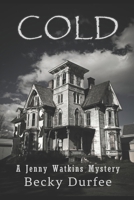 Cold: A Jenny Watkins Mystery 1544236212 Book Cover