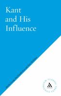 Kant and His Influence 0826488536 Book Cover
