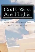 God's Ways Are Higher 0993173888 Book Cover