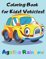 Coloring Book for Kids! Vehicles!: Age 4-8 B088N63NV8 Book Cover