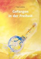Gefangen in der Freiheit 3958028144 Book Cover