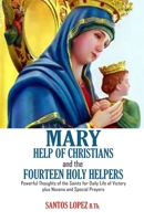 Mary Help of Christians and the Fourteen Holy Helpers: Powerful Thoughts of the Saints for Daily Life of Victory plus Novena and Special Prayers B0CRS7X5V9 Book Cover