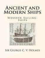 Ancient and Modern Ships: Part 1 Wooden Sailing Ships 1443755230 Book Cover