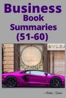 10 Business Book Summaries: 51-60 1673214509 Book Cover