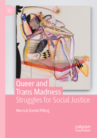Queer and Trans Madness: Struggles for Social Justice 3030904156 Book Cover