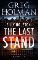 Billy Houston: The Last Stand (The Billy Houston Saga) 1764220447 Book Cover
