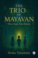 The TRIO of Mayavan: Three Souls, One Destiny 9367077998 Book Cover