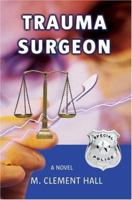 Trauma Surgeon 0595471153 Book Cover