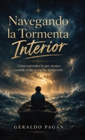 Navegando la Tormenta Interior, Cómo entender lo que sientes cuando todo se vuelve demasiado B0HBRG5ZYK Book Cover