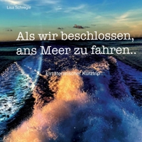 Als wir beschlossen, ans Meer zu fahren: Ein literarischer Kurztrip 3756841979 Book Cover