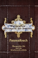 Margarethes Menagerie der Drachen: Das Ausmalbuch 1537427849 Book Cover