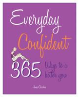Everyday Confident: 365 Ways to a Better You 1846013348 Book Cover