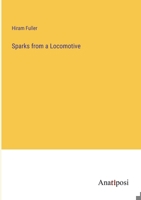 Sparks from a Locomotive 3382323443 Book Cover