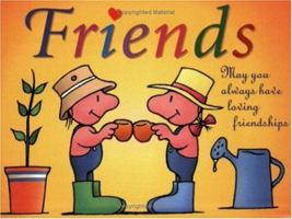 Friends Gift Book: May you always have loving friendships (Keep Coming Back Books) 1568385153 Book Cover