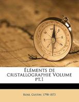 Éléments de cristallographie Volume pt.1 1173177787 Book Cover