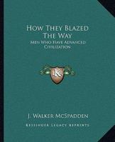 How They Blazed the Way 1430467800 Book Cover