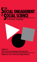 The Social Engagement of Social Science, a Tavistock Anthology, Volume 1: The Socio-Psychological Perspective 0812281926 Book Cover