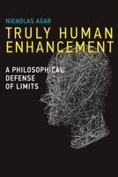 Truly Human Enhancement: A Philosophical Defense of Limits 0262549204 Book Cover