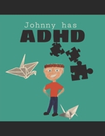 Johnny has ADHD B0BKMKMHWG Book Cover