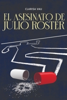 El asesinato de Julio Roster B09F14STVN Book Cover