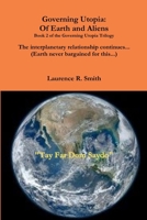 Governing Utopia: Of Earth and Aliens 1365225186 Book Cover