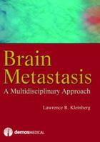 Brain Metastasis: A Multidisciplinary Approach 1933864435 Book Cover