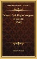 Nuovo Spicilegio Volgare E Latino (1566) 1166327736 Book Cover