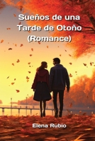 Sueños de una Tarde de Otoño (Romance) (Spanish Edition) 999424261X Book Cover