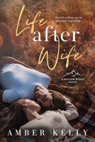 Life After Wife: Small Town Romance B09RBFQG78 Book Cover