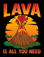 Lava Is All You Need: Cute & Funny Lava Is All You Need Volcano Valentines Day Pun Blank Sketchbook to Draw and Paint (110 Empty Pages, 8.5 x 11) 1712721755 Book Cover