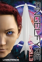 Angelfyre Eternity: Book 3 of the Angelfyre Series 0796158967 Book Cover