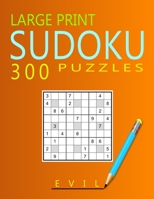 Large Print Evil Sudoku Puzzles: 300 Puzzles with Solution Book for Adults, Seniors & Elderly B0BBD874QT Book Cover