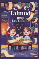 Talmud pour les enfants: Histoires amusantes, grandes questions et activités pour aider les enfants à penser comme les sages juifs (French Edition) B0FN4NC649 Book Cover