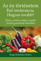 Az én történetem Étel intolerancia. Hogyan tovább? (Hungarian Edition) 1915351480 Book Cover